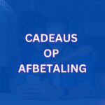 Cadeaus op afbetaling