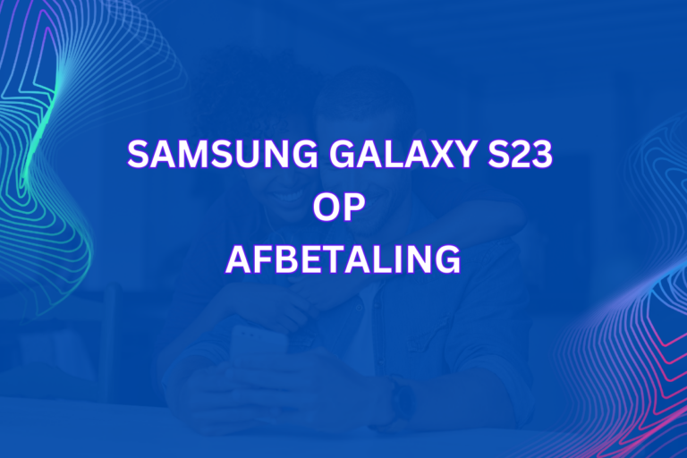 Samsung Galaxy S23 op afbetaling